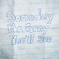Someday Mr Gray by Michael T Gray