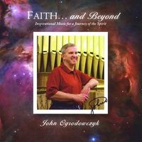 Faith and Beyond by John Ogrodowczyk
