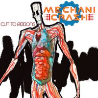 Cut To Ribbons by MechaniCrash