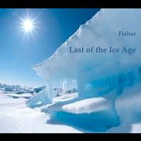 Last of the Ice Age by Fisher