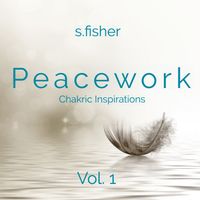 Peacework Chakric Inspirations Vol. 1 by s.fisher