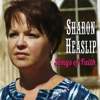Songs Of Faith by Sharon Heaslip