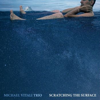 Michale Vitali Trio "Scratching the Surface"
