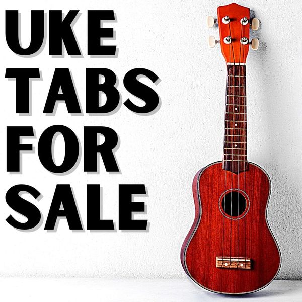Individual uke tablatures for sale - Most are supported with instructional YouTube videos.  CLICK THE IMAGE ABOVE TO BROWSE.