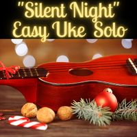 Silent Night: Easy Ukulele Solo (Key of C)