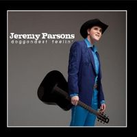 Jeremy Parsons- Doggondest Feelin' CD