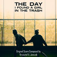 The Day I Found A Girl in the Trash by Krzysztof A. Janczak