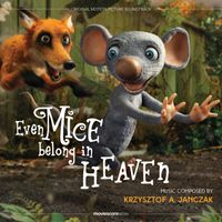 Even Mice Belong in Heaven by Krzysztof A. Janczak