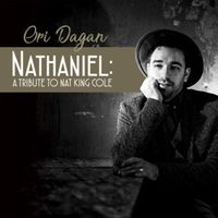Nathaniel: A Tribute to Nat King Cole by Ori Dagan