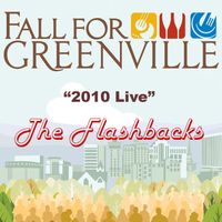 Fall For Greenville - "Live" 2010 by The Flashbacks