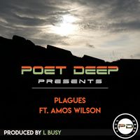 Plagues featuring Amos Wilson (R.I.P) (Single) by Poet Deep