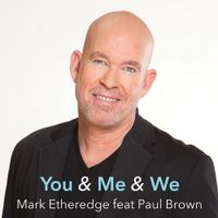 You & Me & We by Mark Etheredge