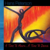 A Time to Mourn...A Time to Dance by Hans Peterson