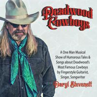 Deadwood Cowboys by Daryl Stevenett                          Original Music