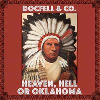 Heaven, Hell or Oklahoma by DocFell & co.