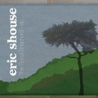 The Good Shepherd - EP by Eric Shouse