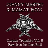 2019 Captain Trappiste Vol. 5 Raw Iron For Iron Bull by Johnny Mastro & MBs