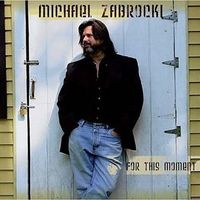 For This Moment by Michael Zabrocki