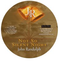 Not So Silent Night by John Randolph
