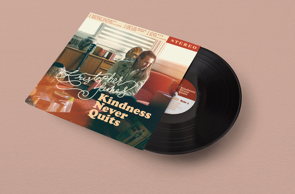 Kindness Never Quits: Vinyl