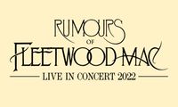 Rumours Of Fleetwood Mac - LIVE IN CONCERT 2022