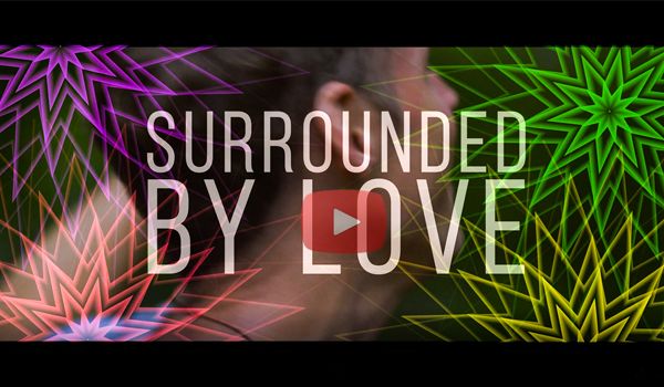 Surrounded By Love - YouTube Video