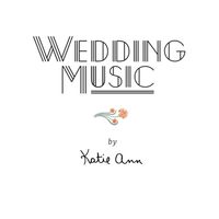 Wedding Music by Katie Ann