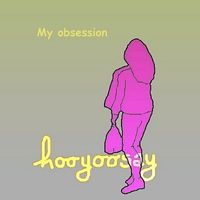 My obsession by hooyoosay