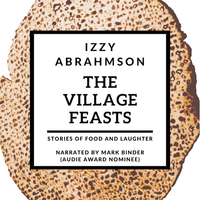 The Village Feasts (audiobook) by by Izzy Abrahmson, narrated by Mark Binder