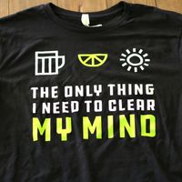 T-Shirt - The Only Thing I Need To Clear My Mind