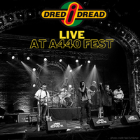Live at A440 Fest by Dred I Dread