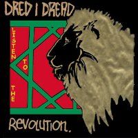 Listen to the Revolution by Dred I Dread