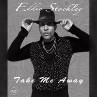 Take Me Away by Eddie Stockley