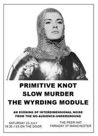 Primitive Knot, Slow Murder and The Wyrding Module