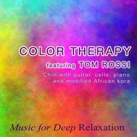 Color Therapy- Chill With Guitar, Cello, Piano, and Modified Kora  by Music for Deep Relaxation