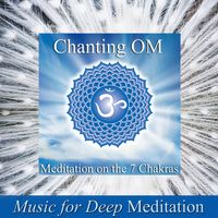 Chanting Om – Meditation on the 7 Chakras and Savasana Sound Bath Therapy  by Music for Deep Meditation