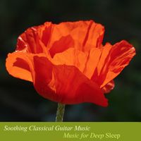 Soothing Classical Guitar Music by Music for Deep Sleep