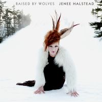 Raised by Wolves by Jenee Halstead