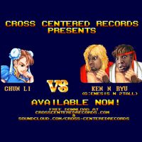 Chun Li Vs Ken N Ryu by Cross Centered Records