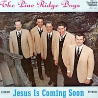 Jesus Is Coming Soon by Pine Ridge Boys Quartet