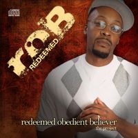 Redeemed Obedient Believer (R.O.B) by Rob Redeemed