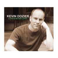 Love's Never Lost by Kevin Dozier