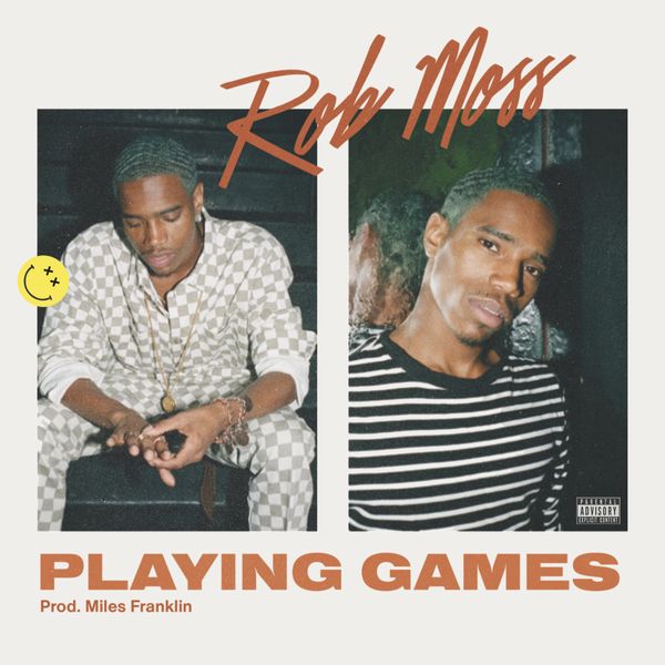 Rob Moss Drops Epic New Single "Playing Games" 
