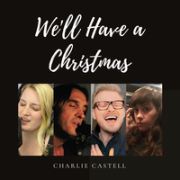 We'll Have A Christmas by Charlie Castell