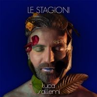 Luca Sallemi pubblica il suo nuovo singolo "Le stagioni" 