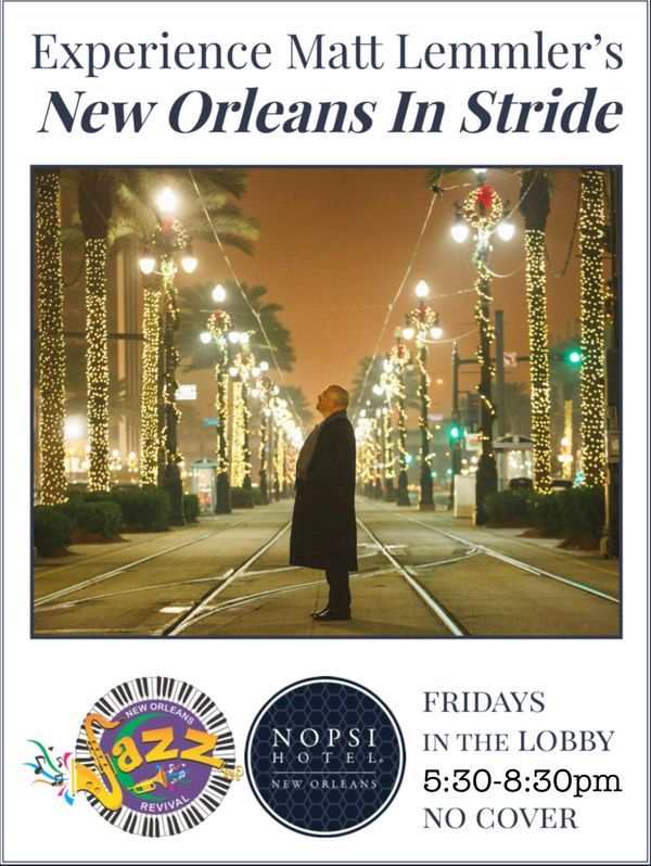 Live in New Orleans
Friday evenings 5:30-8:30pm
The NOPSI Hotel
317 Baronne Street