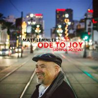 Ode to Joy-Joyful, Joyful single release by Matt Lemmler
