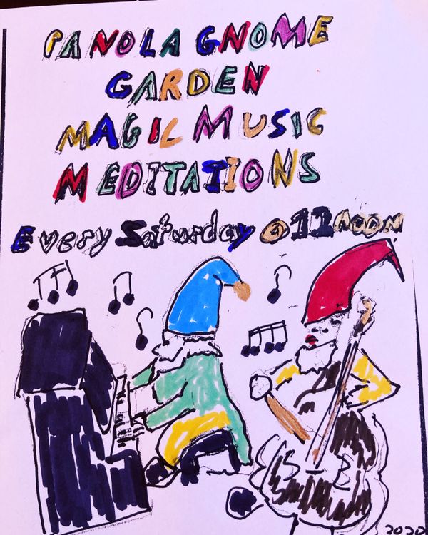 Panola Gnome Garden Magic Music Meditations every Saturday 12pm noon