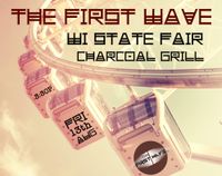 THE FIRST WAVE @ WI STATE FAIR!