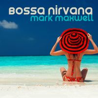 Bossa Nirvana by Mark Maxwell